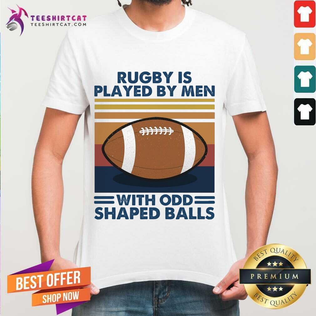 Hot Rugby Is Played By Men With Odd Shaped Balls Vintage Retro Shirt