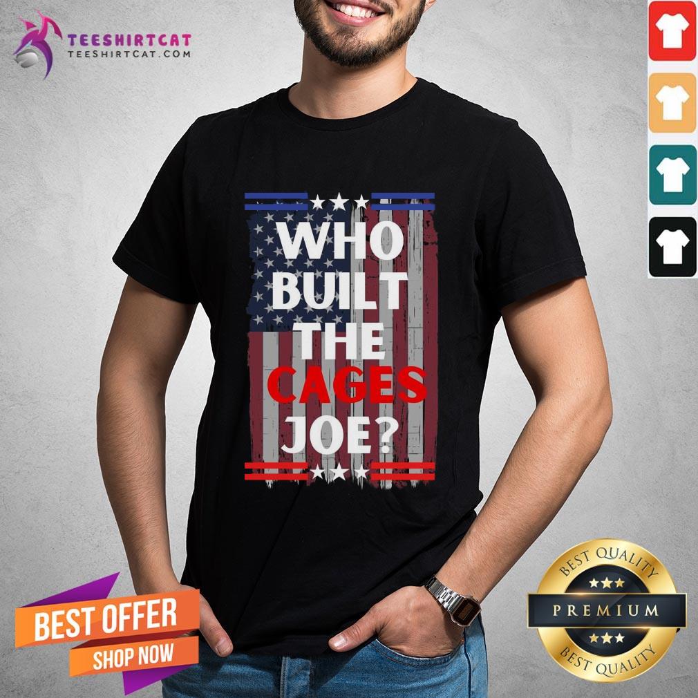 Hot Who Built The Cages Joe America Flag T-shirt