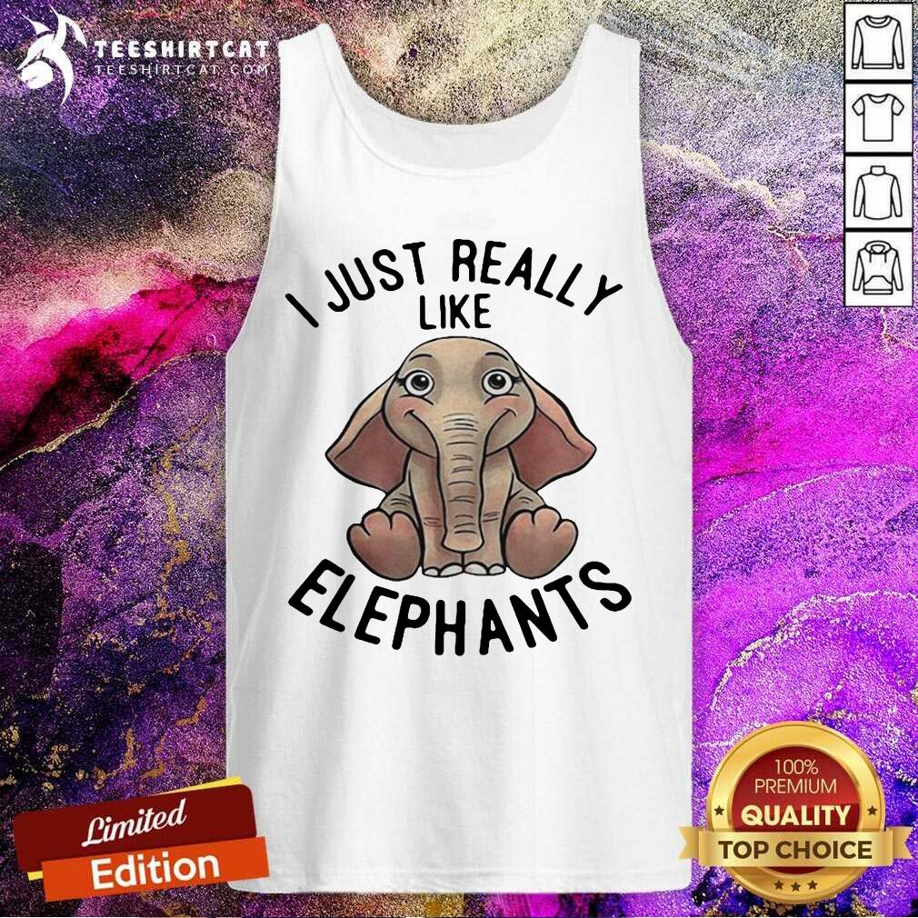 I Just Really Like Elephants Shirt
