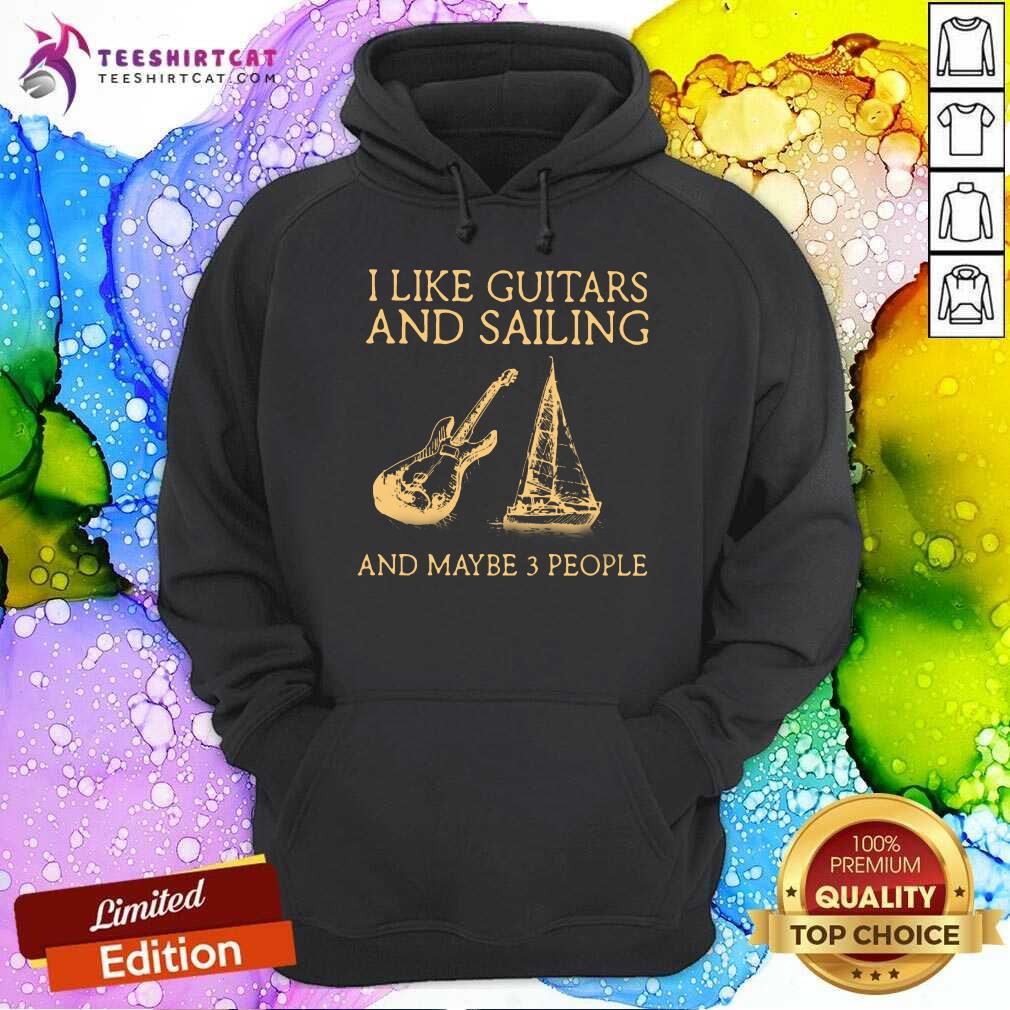 I Like Guitar And Sailing And Maybe 3 People Shirt