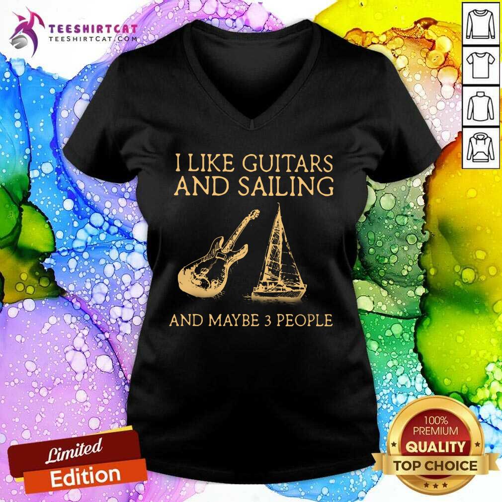 I Like Guitar And Sailing And Maybe 3 People Shirt