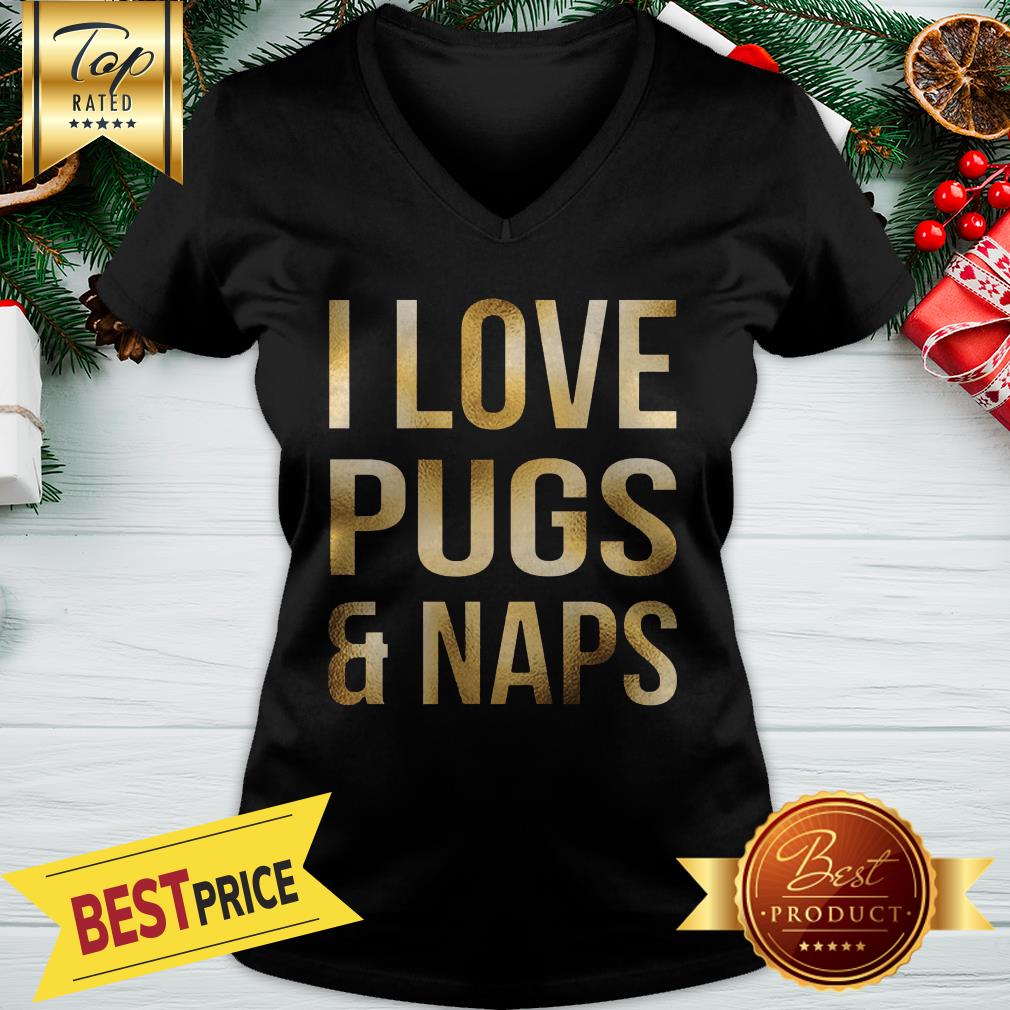 I Love Pugs and Naps Shirt