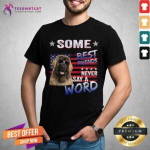 Leonberger Some Best Friends Never Say A Word Shirt