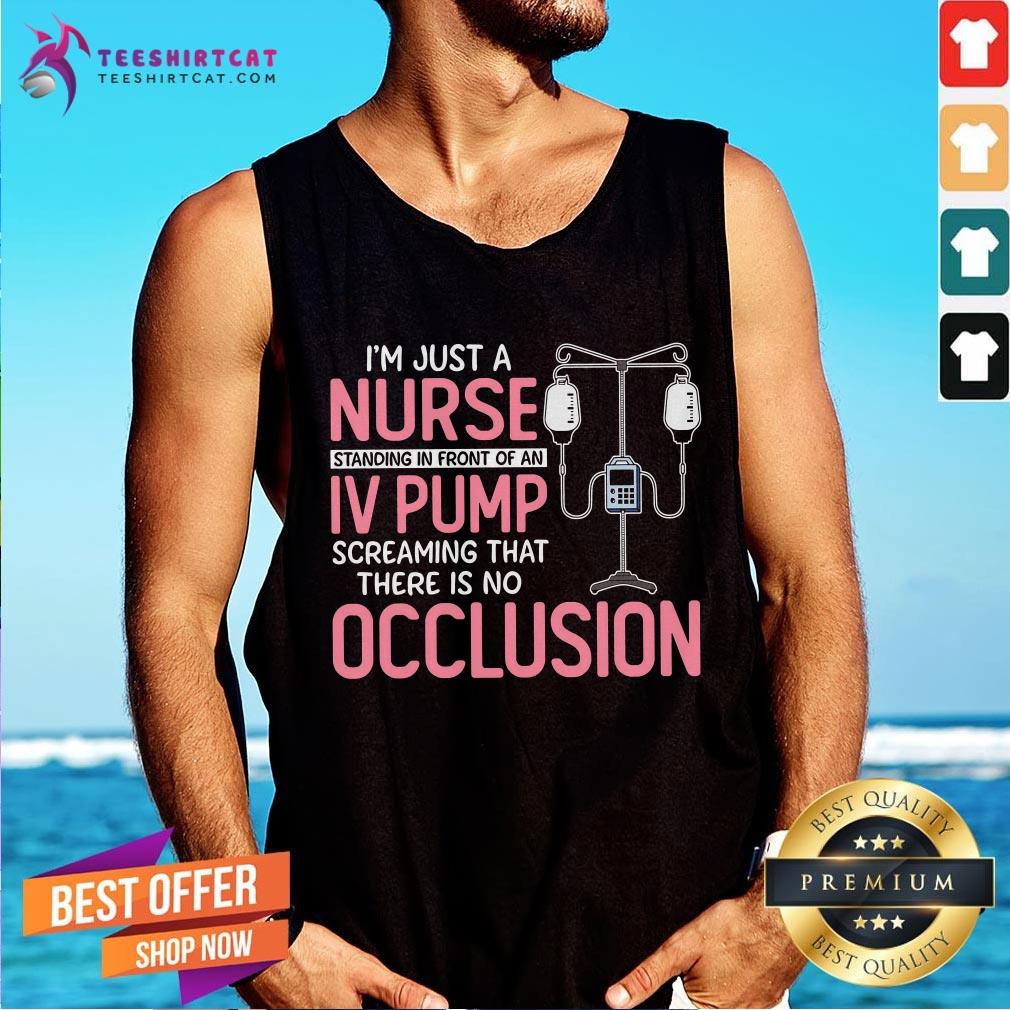 im-just-a-nurse-standing-in-front-of-an-iv-pump-screaming-that-there-is-no-octank-top.jpg