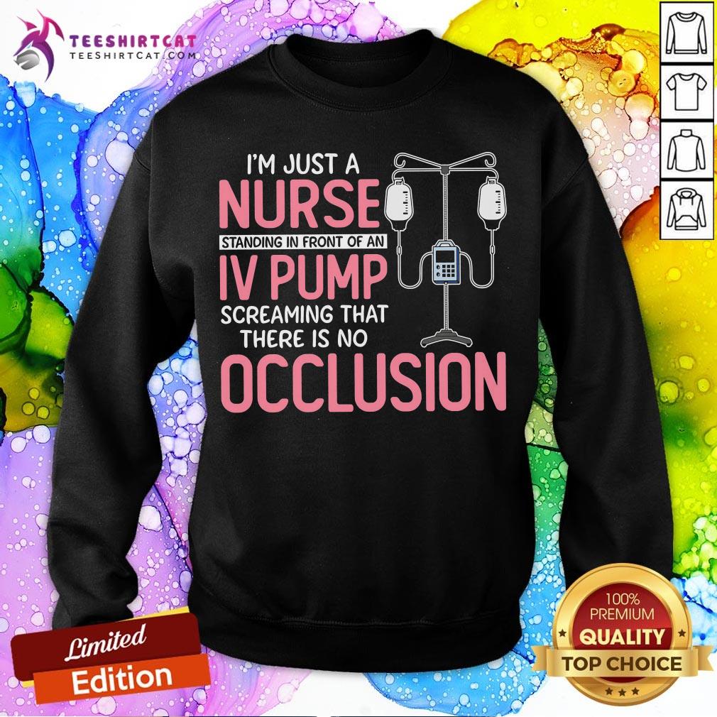 im-just-a-nurse-standing-in-front-of-an-iv-pump-screaming-that-there-is-no-sweatshirt.jpg