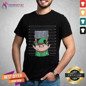 Perfect Elf Mugshot Funny Christmas Elves Police Officer Policemen Elf T-Shirt