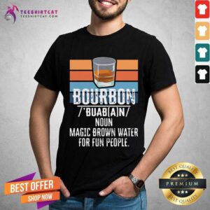 Happy Bourbon Noun Magic Brown Water For Fun People Vintage Shirt