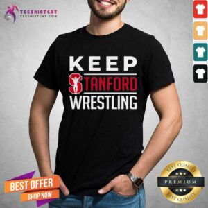 Premium Stanford University Keep Stanford Wrestling Shirt