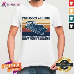Perfect Pontoon Captain Like A Regular Captain Only More Drunker Vintage Retro Shirt
