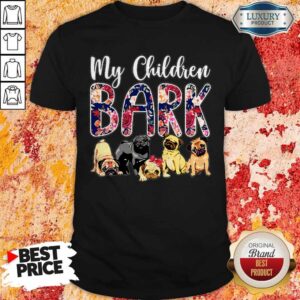 Pug Dogs My Children Bark Shirt