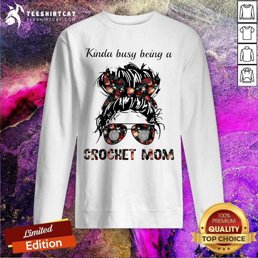 Kinda Busy Being A Crochet Mom Flower Shirt