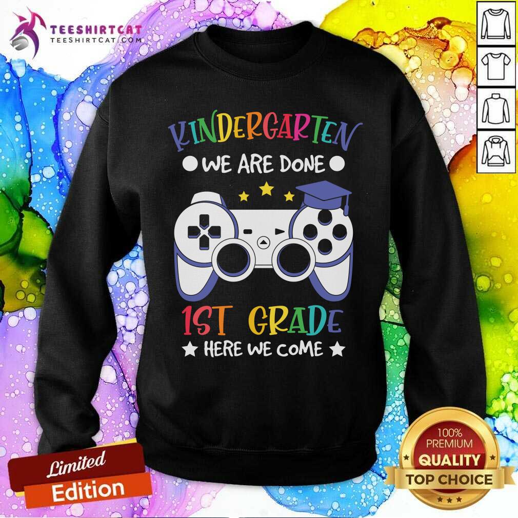Kindergarten We Are Done 1st Grade Gaming Shirt
