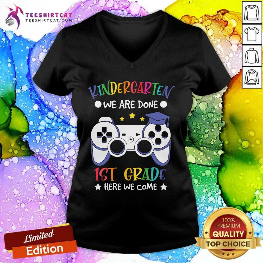 Kindergarten We Are Done 1st Grade Gaming Shirt