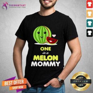 Funny One In A Melon Mommy Funny Fruit Watermelon Mom Shirt