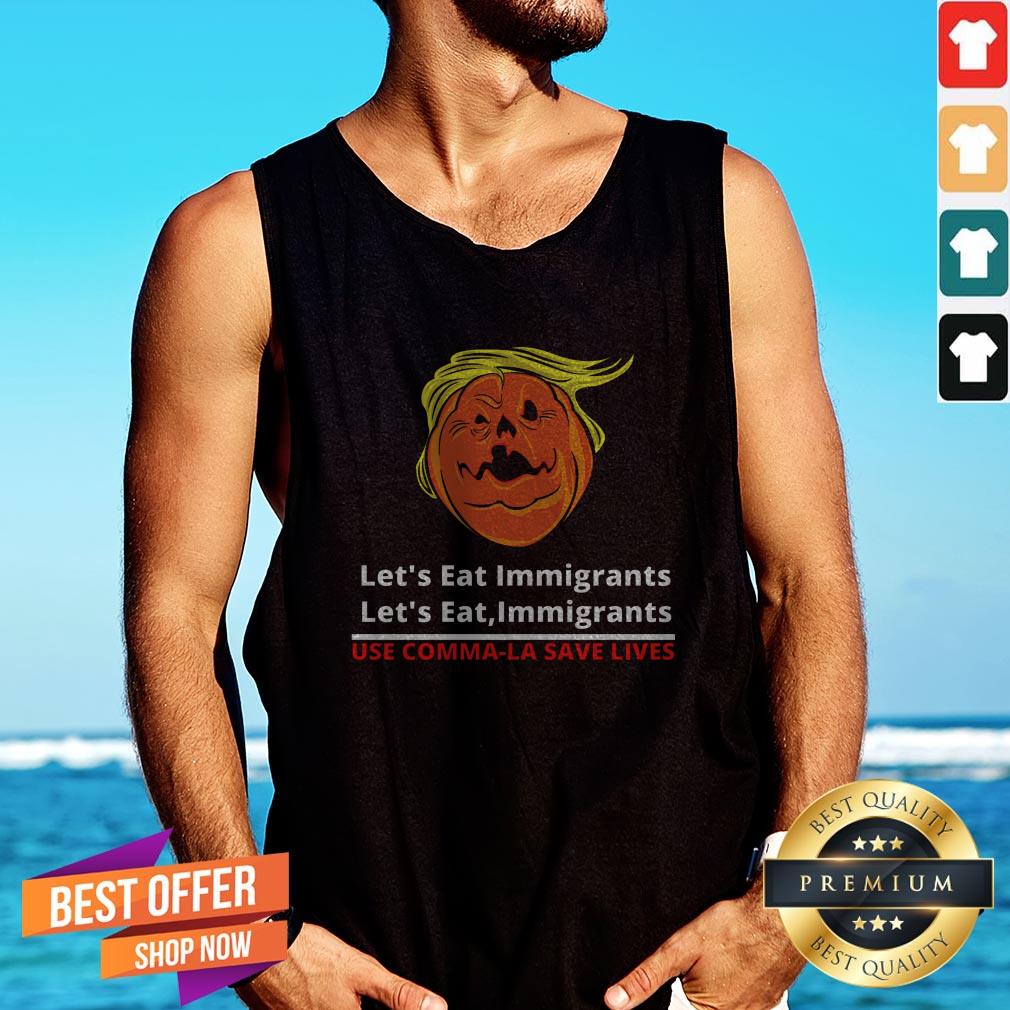 Let'S Eat Immigrants Trump Use Kamala Save Lives Shirt