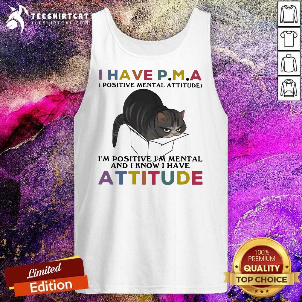 Lovely Cat I Have Positive Mental Attitude Shirt