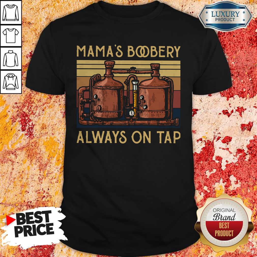 Mama’s Boobery Always On Tap Vintage Shirt
