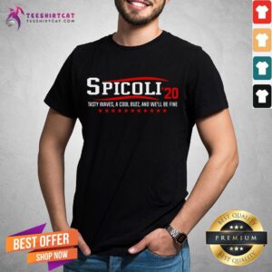 Original Spicoli 2020 For President Tasty Waves A Cool Buzz And We'Ll Be Fine Stars Shirt