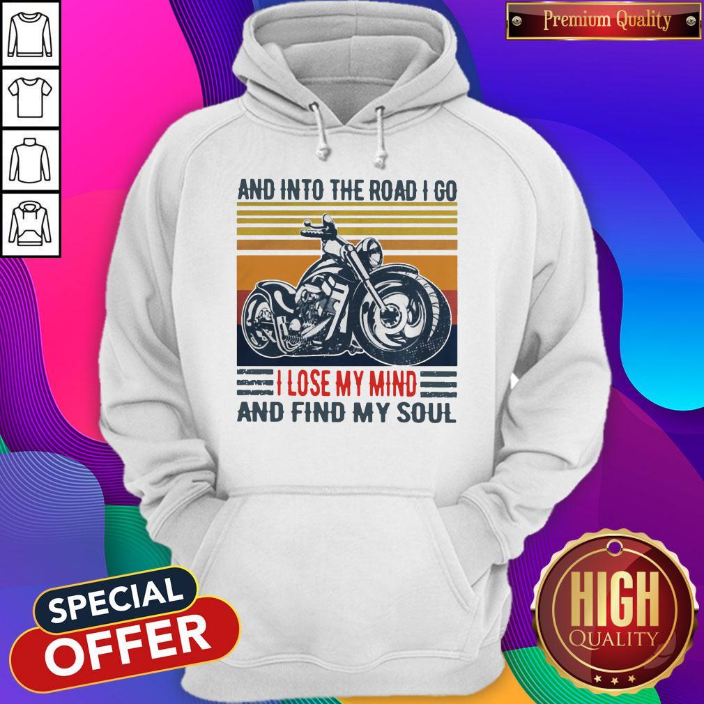 Motorcycle And Into The Road I Go I Lose My Mind And Find My Soul Vintage Shirt