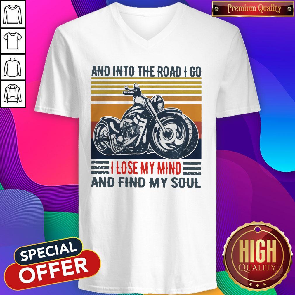 Motorcycle And Into The Road I Go I Lose My Mind And Find My Soul Vintage Shirt