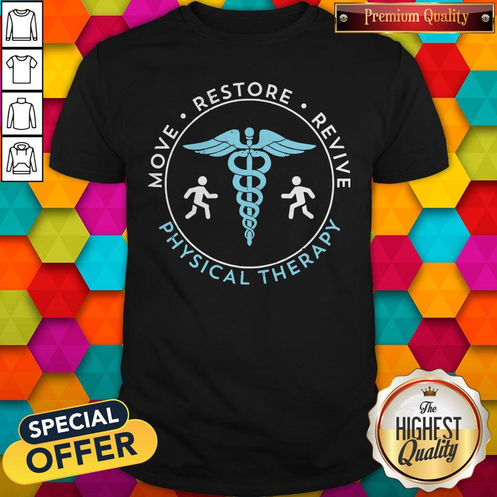 Move Restore Revive Physical Therapy Shirt