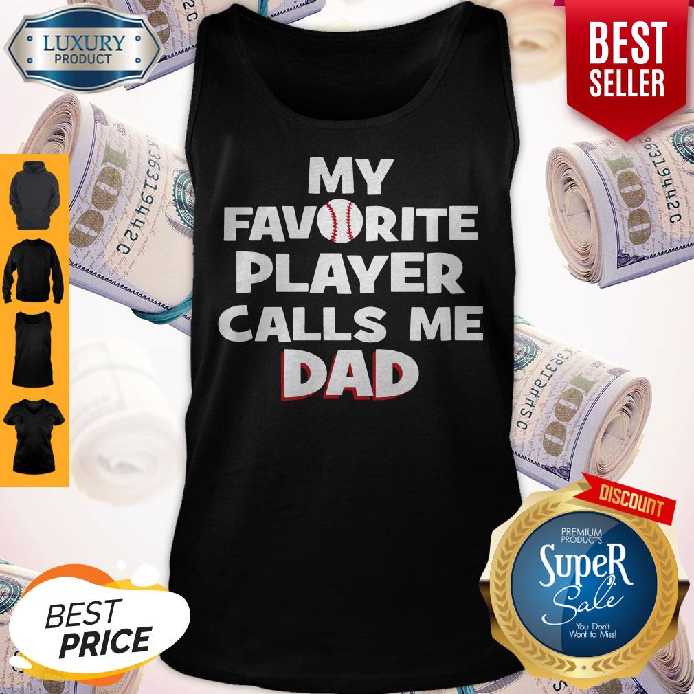 My Favorite Player Calls Me Dad Shirt