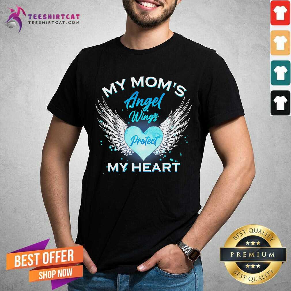 My Moms Angel Wings Protect My Heart Shirt