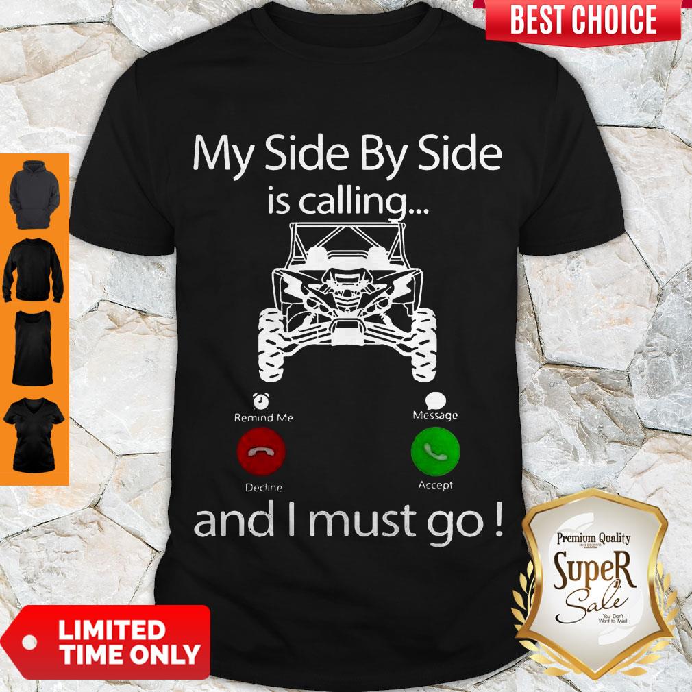 My Side By Side Is Calling And I Must Go Shirt