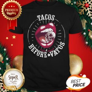 Nice Tacos Latina Orgullo Before Vatos Shirt