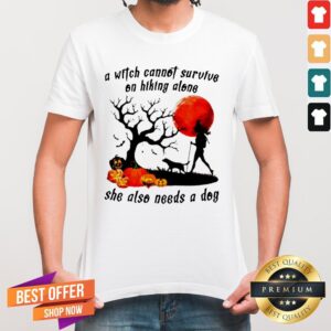 A Witch Cannot Survive On Hiking Alone She Also Needs A Dog Halloween Shirt
