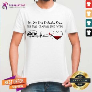 Original Ich Bin Eine Einfache Frau Ich Mag Camping Und Wein Shirt
