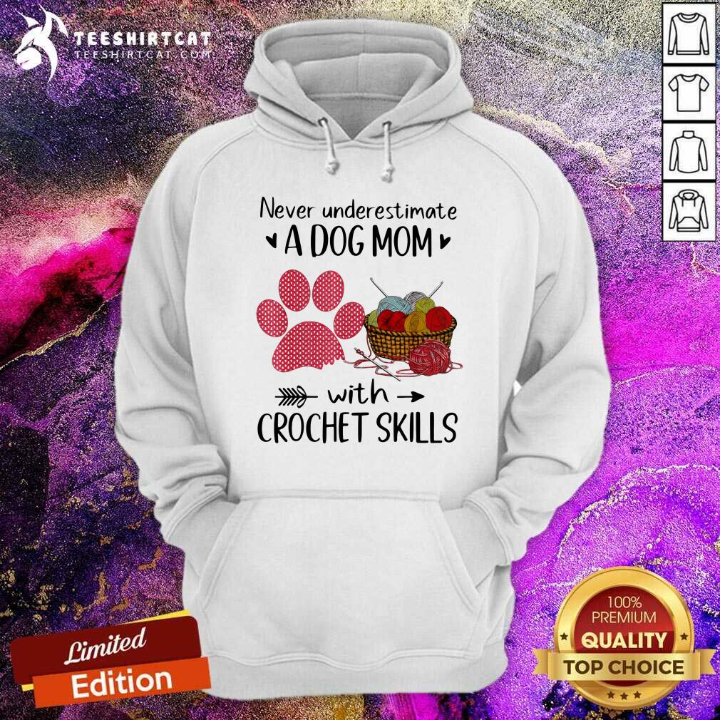 Never Underestimate A Dog Mom With Crochet Skills Paw Shirt