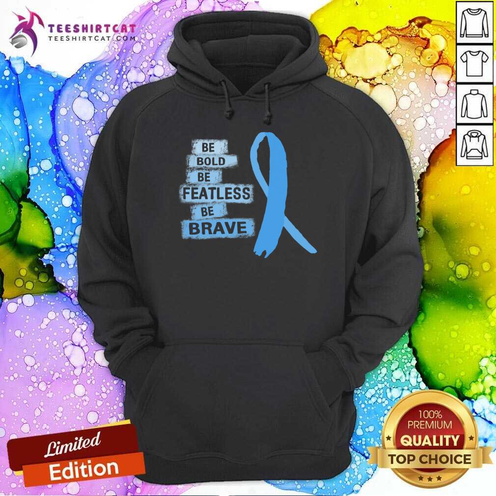nice-be-bold-be-fearless-be-brave-prostahoodie.jpg