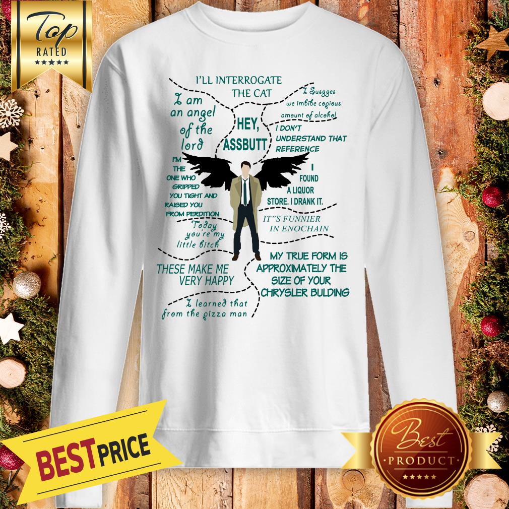 Nice Castiel Supernatural Ill Interrogate The Cat Hey Assbutt Shirt