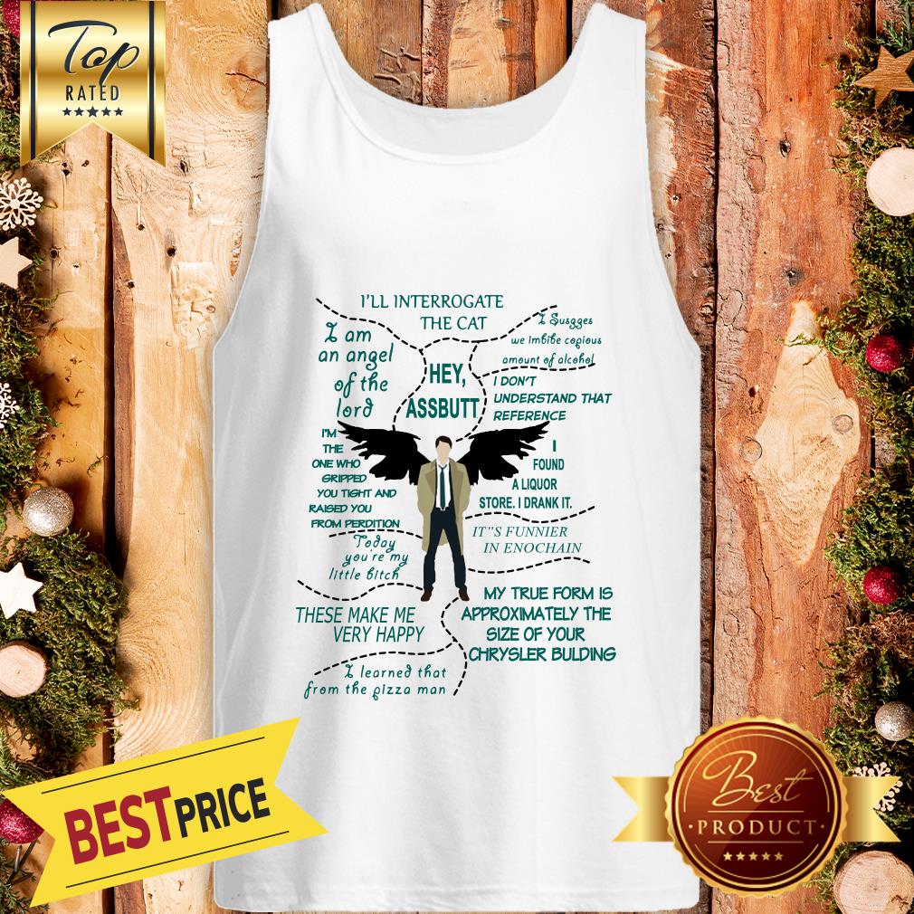 Nice Castiel Supernatural Ill Interrogate The Cat Hey Assbutt Shirt