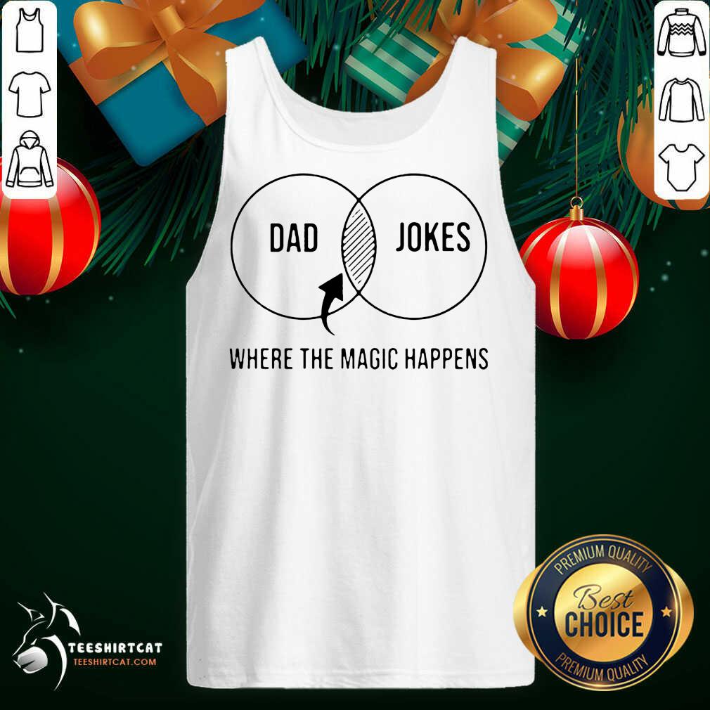 Nice Dad Jokes Where The Magic Happens Gift Shirt