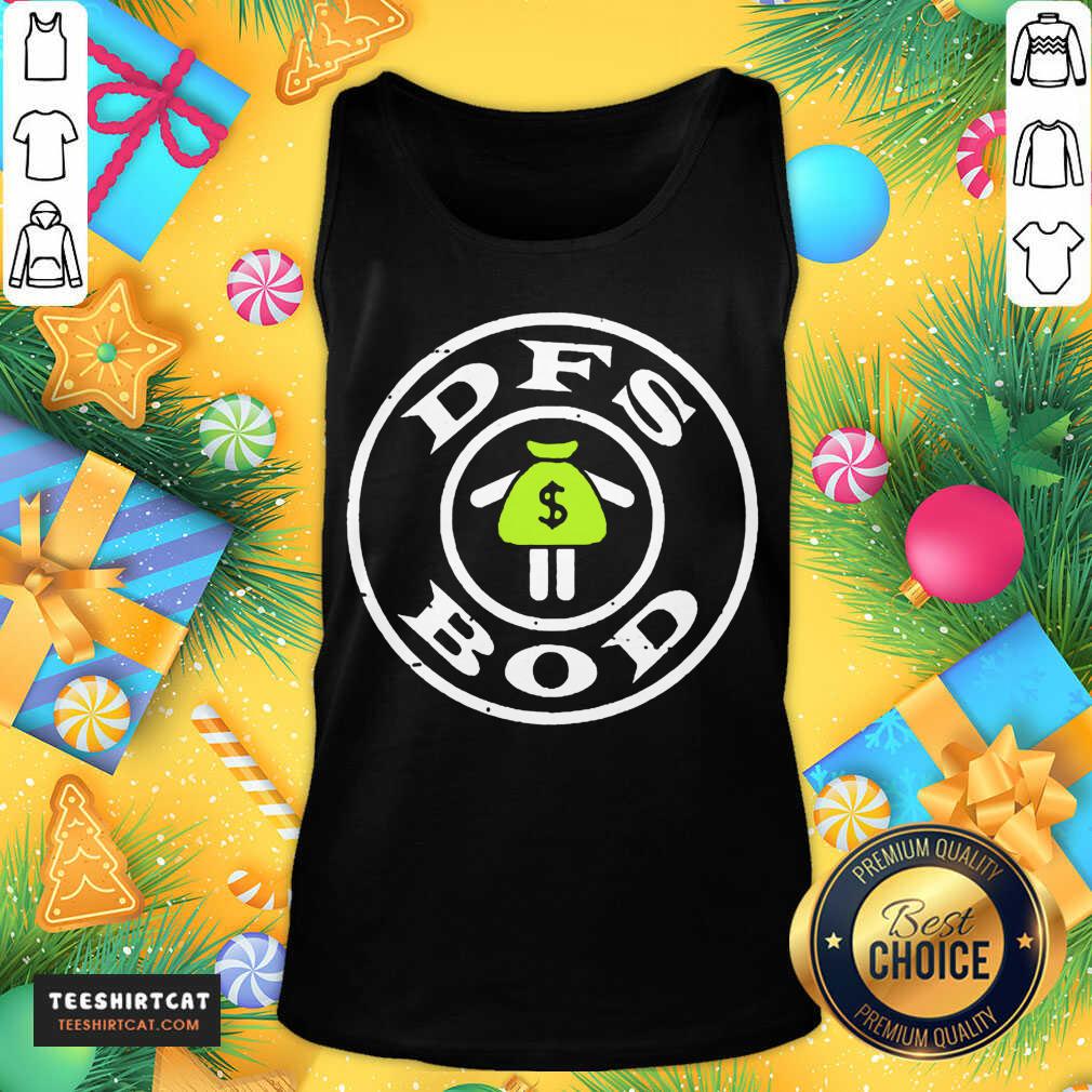 Nice Hot DFS Bod Shirt