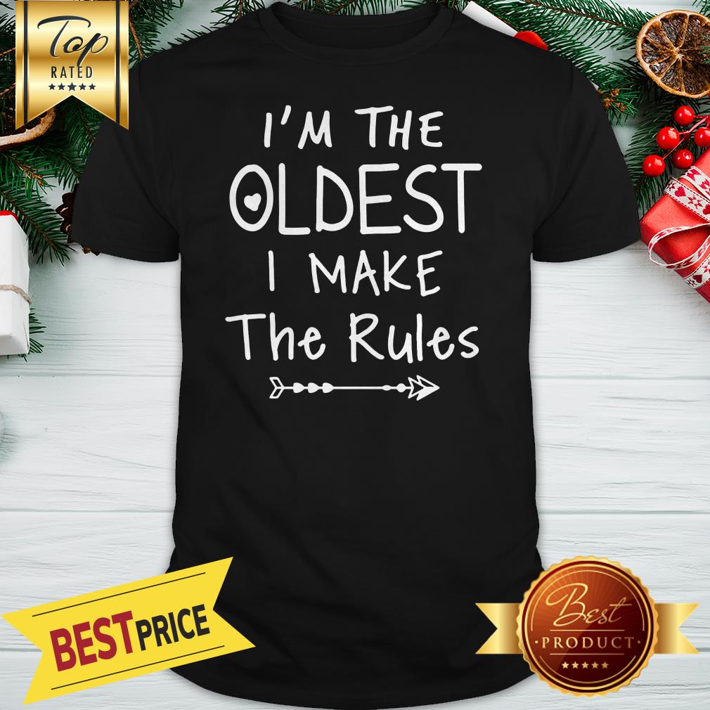 Nice I'm The Oldest Arrow Shirt