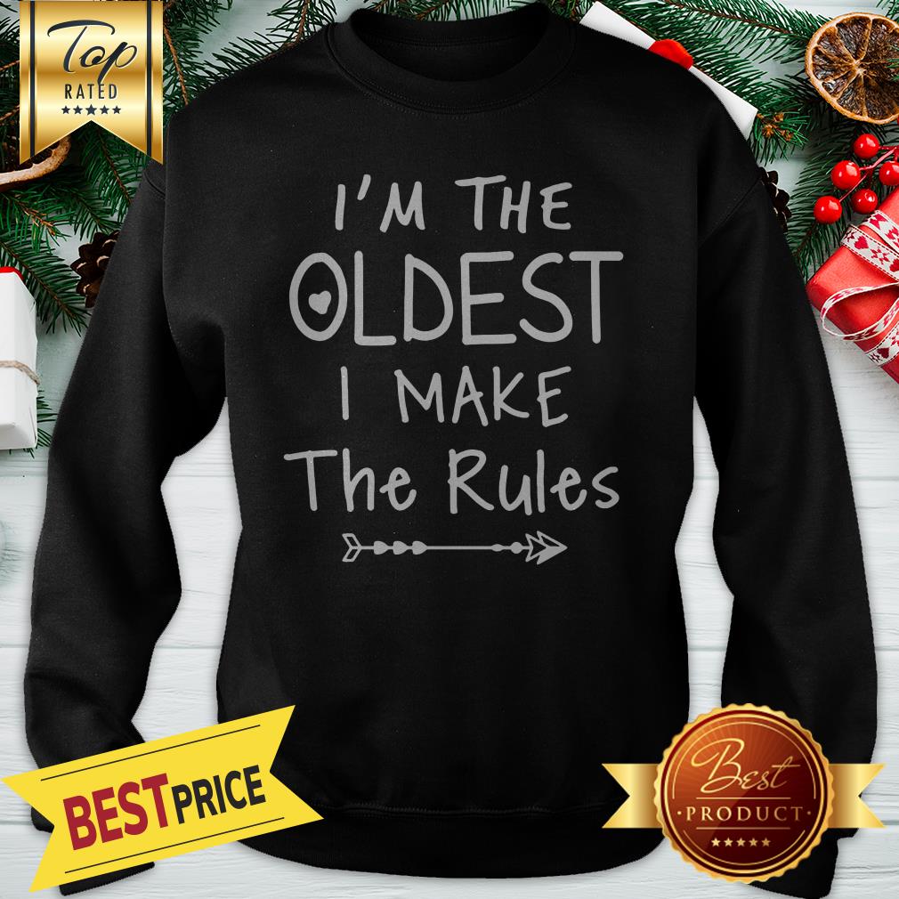 Nice I'm The Oldest Arrow Shirt