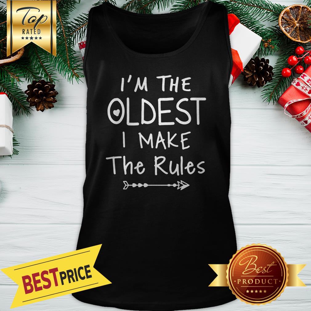 Nice I'm The Oldest Arrow Shirt
