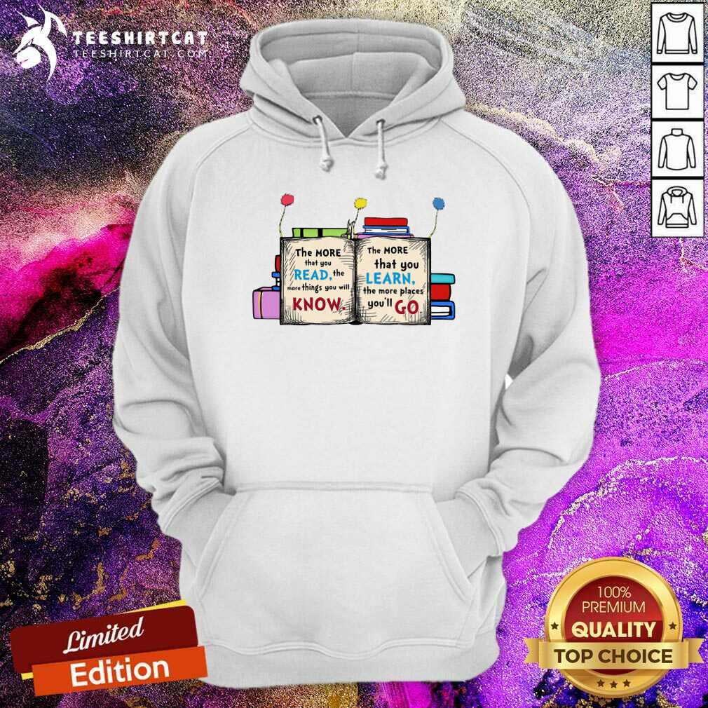 Nice More Read More Know More Learn More Go Shirt