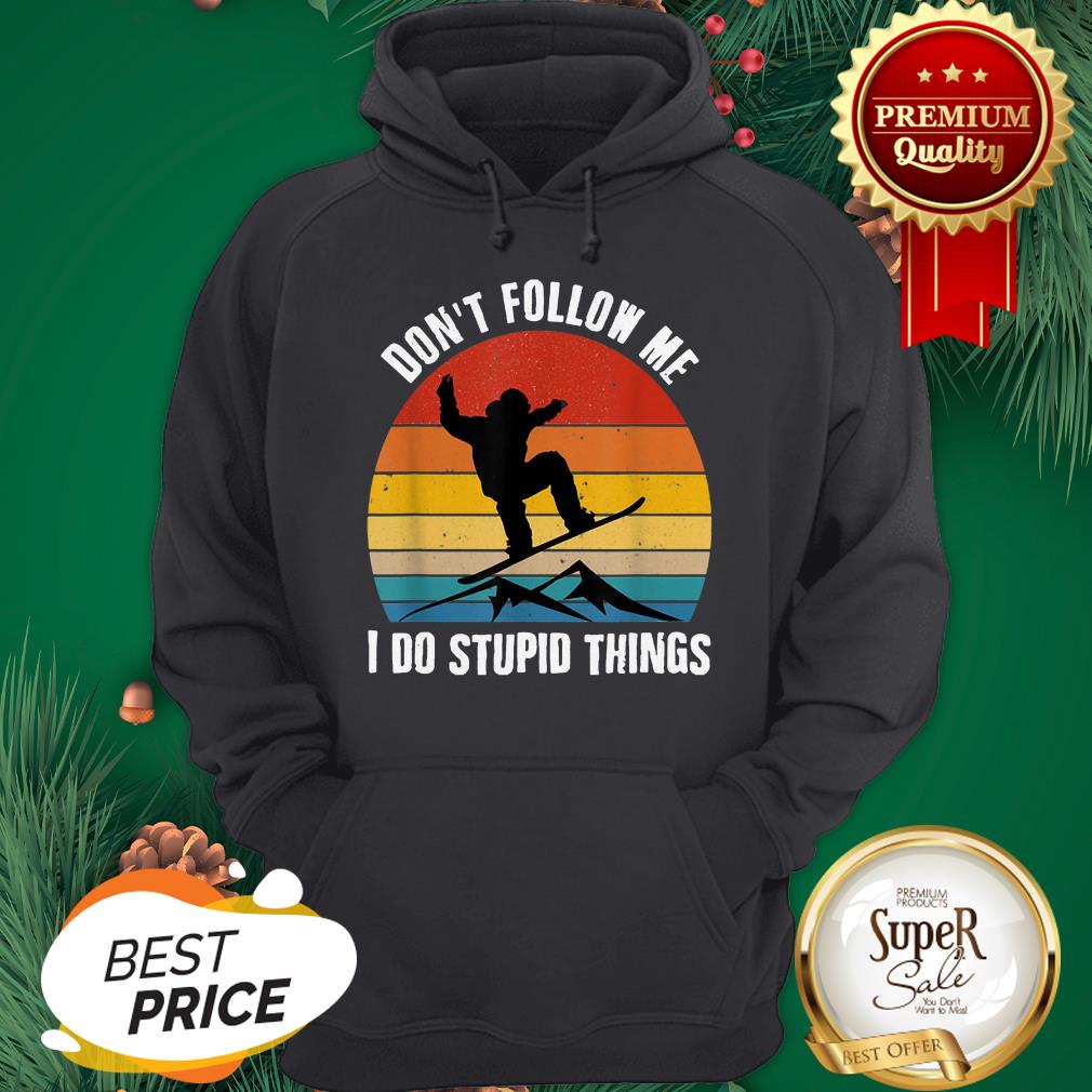 Nice Vintage Skiing Don’t Follow Me Do Stupid Things Snowboarding Shirt