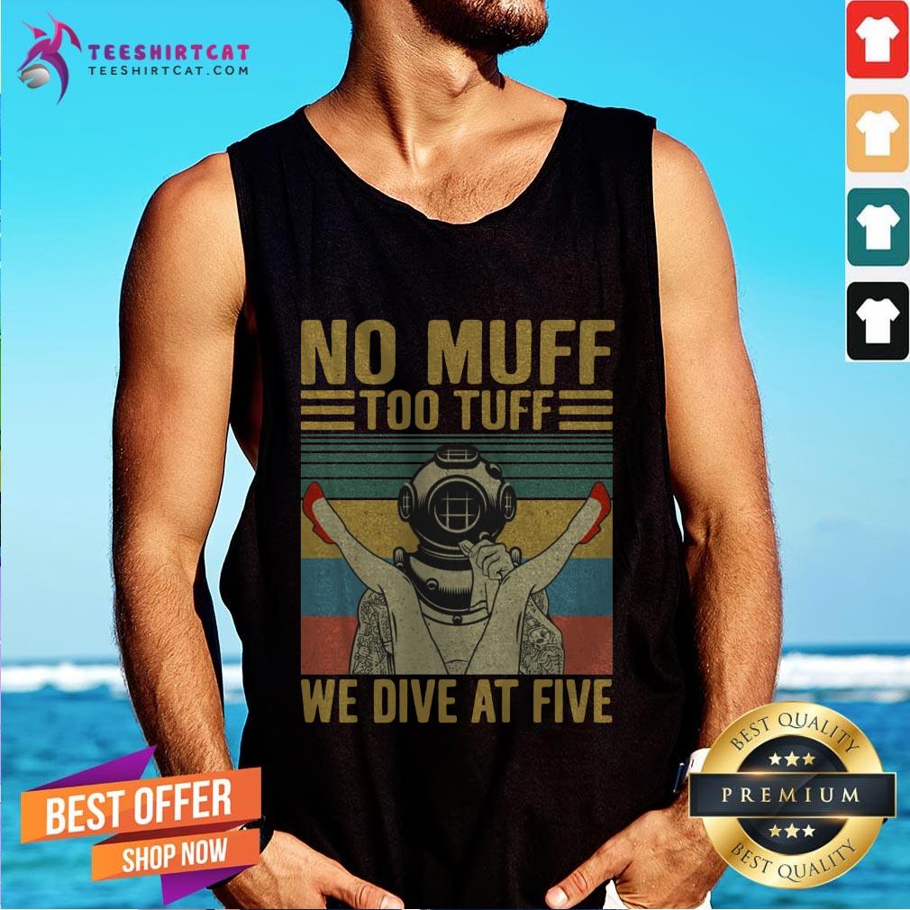 No Muff Too Tuff We Dive Five Vintage Shirt