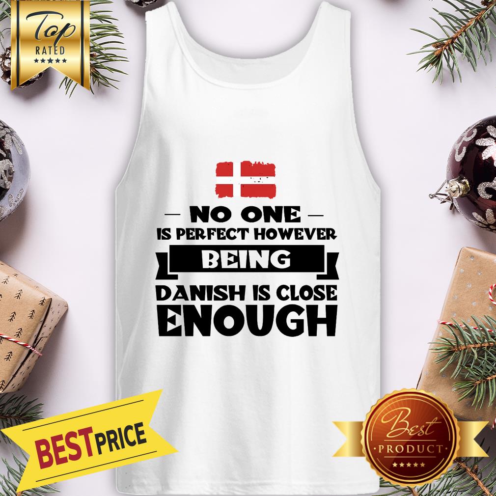 No One Is Perfect However Being Sanish Is Close Enough Shirt