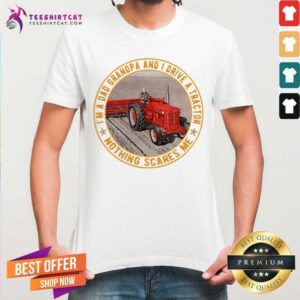 I Am A Dad Grandpa And I Drive A Tractor Shirt