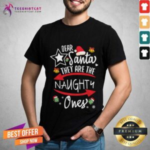 Official Dear Santa They Are The Naughty One's Funny Xmas Gift For New Year 2021 Dear Santa They Are The Naughty One's T-Shirt