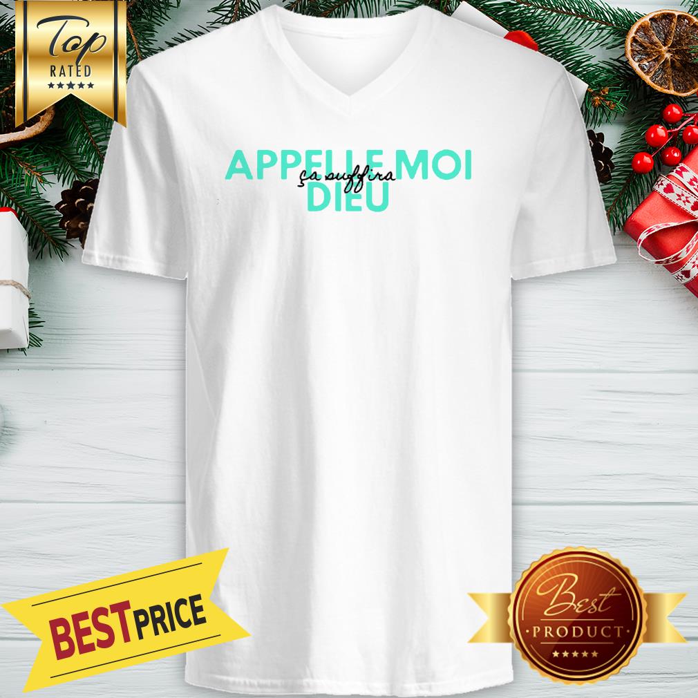 Official Appelle Moi Dieu Ca Suffira Shirt