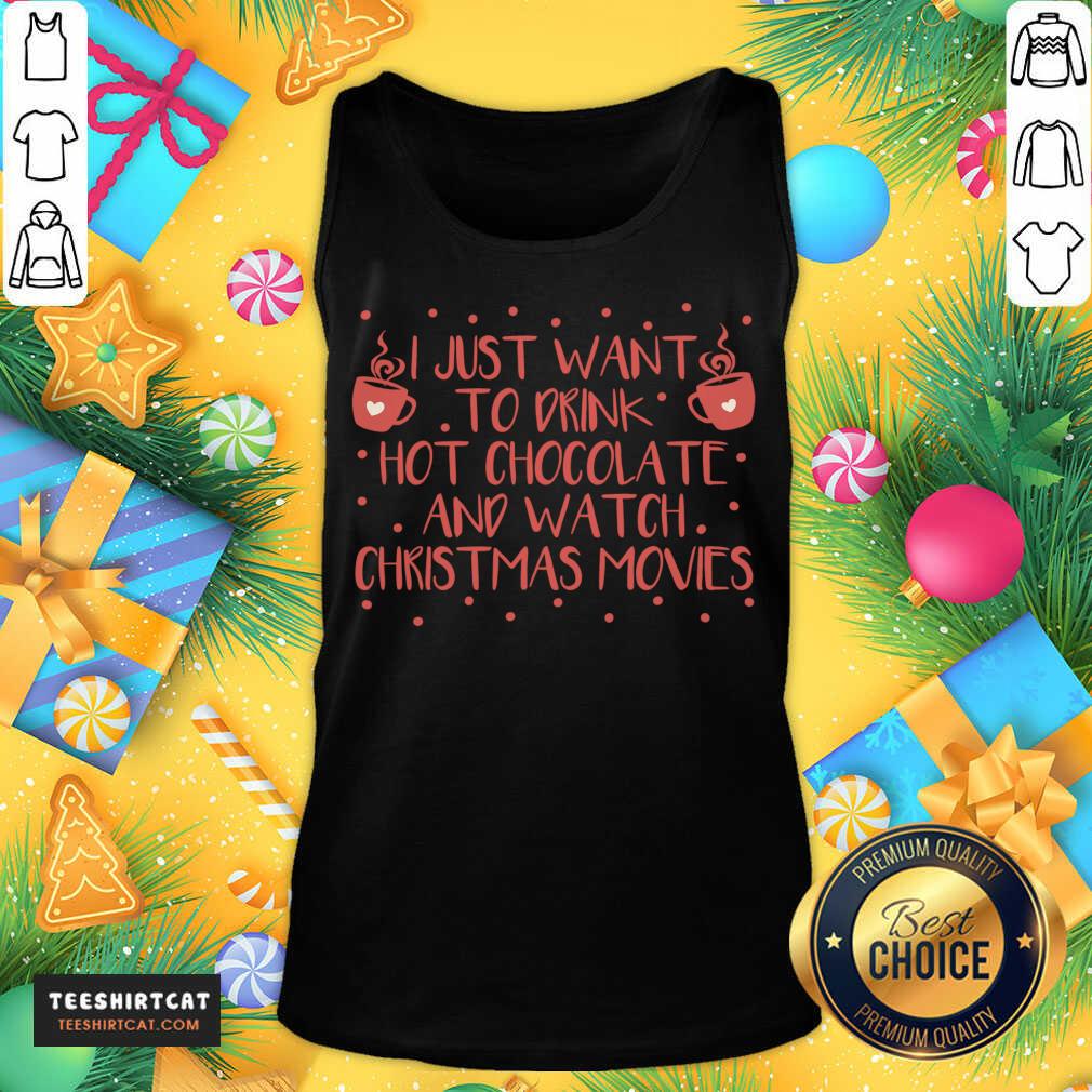 official-i-just-want-to-drink-hot-chocolate-and-watch-christmas-movies-hot-ctank-top.jpg