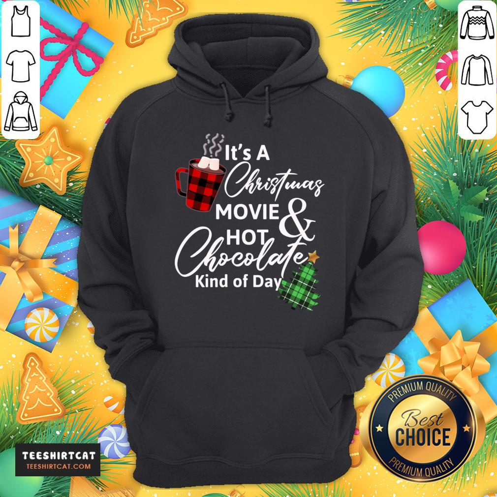 official-its-a-christmas-movie-hot-chocolate-kind-of-day-christmas-movie-t-hoodie.jpg