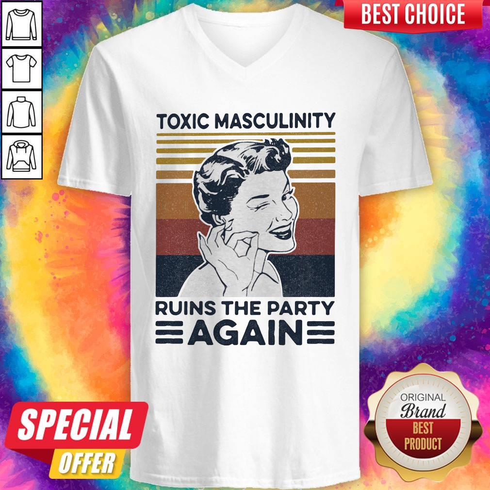 Official Toxic Masculinity Ruins The Party Again Vintage Retro Shirt